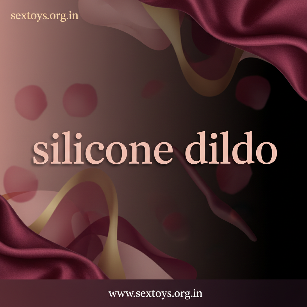 silicone dildo 2026 | SexToys.org.in